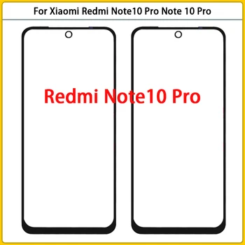 10VNT Nauja Xiaomi Redmi Note10 Pro 10 Pastaba Pro Touch Screen LCD Ekranas Priekinės Stiklo plokštės Touchscreen Stiklo OCA Pakeisti